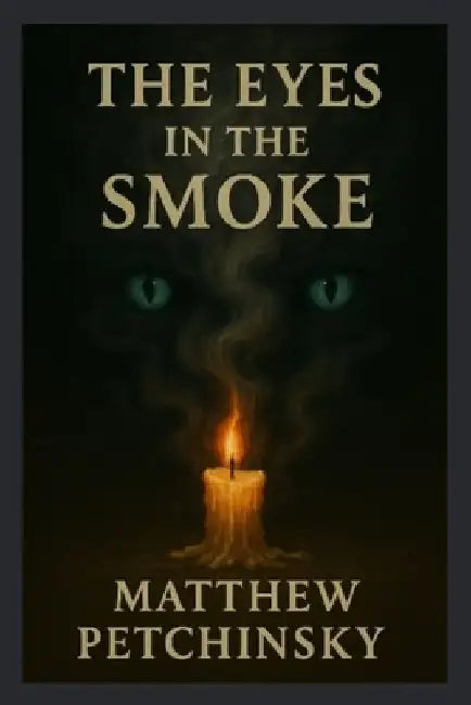 The Eyes in the Smoke by Matthew Petchinsky