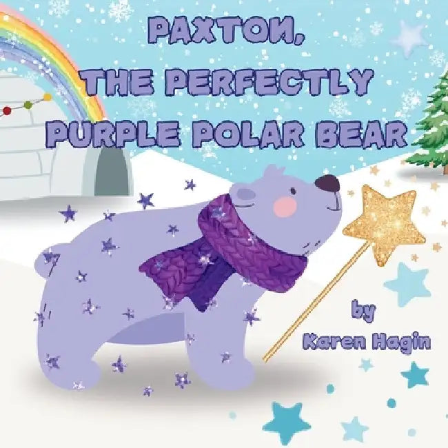 Paxton, The Perfectly Purple Polar Bear by Karen Hagin