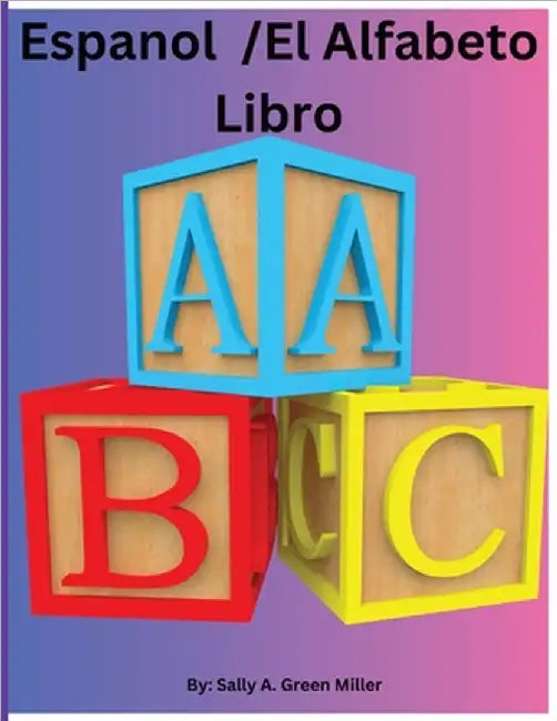 Espanol El Alfabeto Libro by Miller, Sally A.