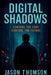 Digital Shadows: Control The Code, Control The Future by Jason Thomson