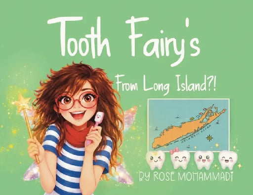 Tooth Fairy's From Long Island by Rose Mohammadi, Nithini Wathsala
