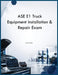ASE E1 Truck Equipment Installation & Repair Exam by Rjt Simon