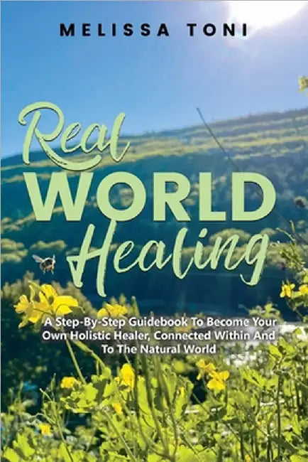 Real World Healing by Toni, Melissa