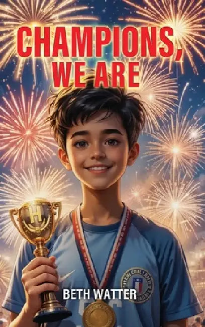 Champions, We Are by Beth Watter