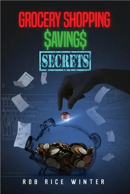 Grocery Shopping $aving$ Secrets by Winter, Robert Rice