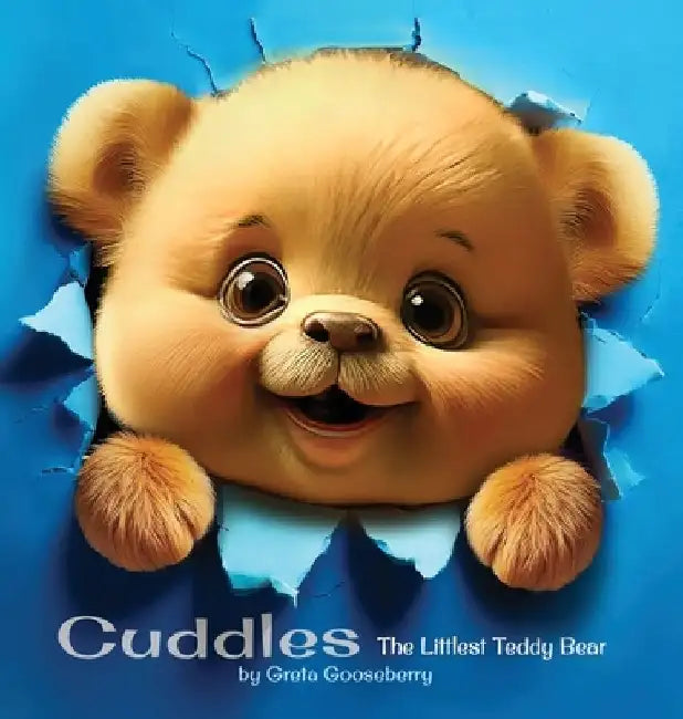 Cuddles The Littlest Teddy Bear by Greta Gooseberry