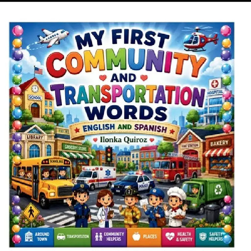 My First Community and Transportation Words- English and Spanish by Ilonka Quiroz