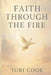 Faith Through The Fire by Tori Cook