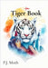 Tiger Book by P. J. Moth