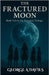 The Fractured Moon Book 2 Of The Resonant Trilogy by Davies, George