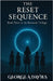 The Reset Sequence Book 3 Of The Resonant Trilogy by Davies, George A.