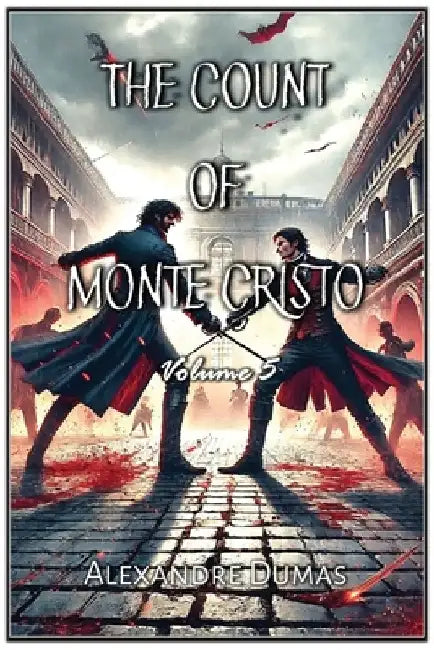 The Count of Monte Cristo: Volume 5 by Alexandre Dumas