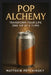 Pop Alchemy: Transform Your Life One Sip at a Time by Matthew Petchinsky