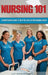 Nursing 101: A Comprehensive Guide to Help You Excel in Your Nursing Career by Lorraine Voltaire
