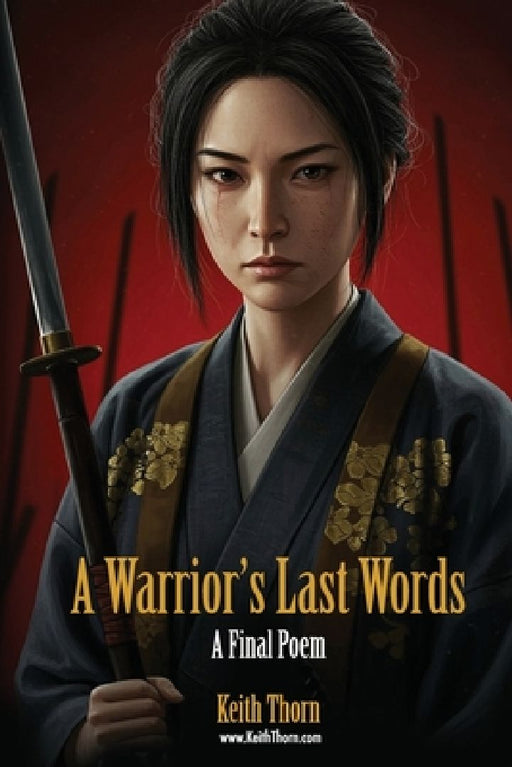 A Warrior's Last Words by Keith Thorn
