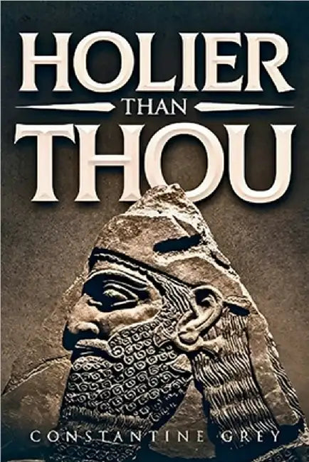 Holier than Thou by Author Constantine Grey by Grey, Author Constantine