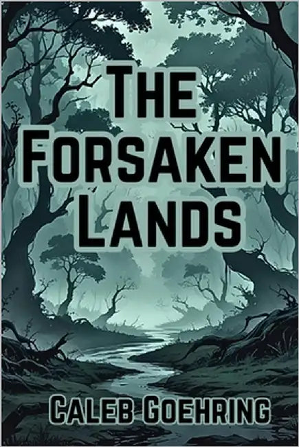 The Forsaken Lands: Book 1 of The Ruins of Hivarrah Series by Goehring, Caleb