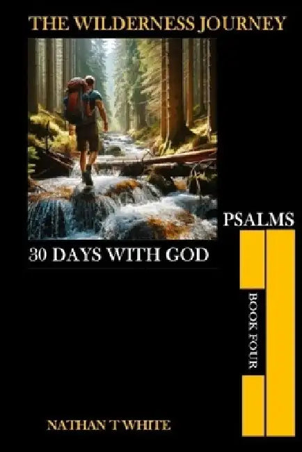 The Wilderness Journey Book Four by Nathan T. White