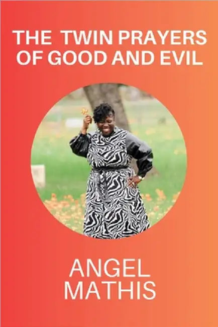 The Twin Prayers of Good and Evil by Mathis, Angel