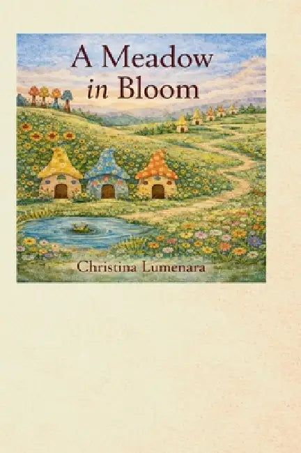 A Meadow in Bloom by Christina Lumenara