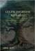 Celtic Paganism Revealed: Tales from the Celtic Otherworld: Navigating the Mystical Realms of Celtic Paganism by Scott, Samuel