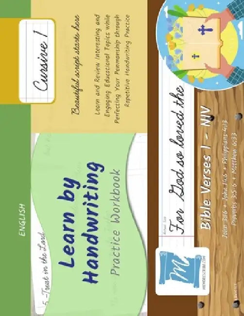Handwriting Practice Workbook - Bible Verses 1 - NIV - Cursive, Level 1: Learn by Handwriting. John 3:16 + John 14:6 + Philippians 4:13 + Proverbs 3:5 by Jessica Cobo