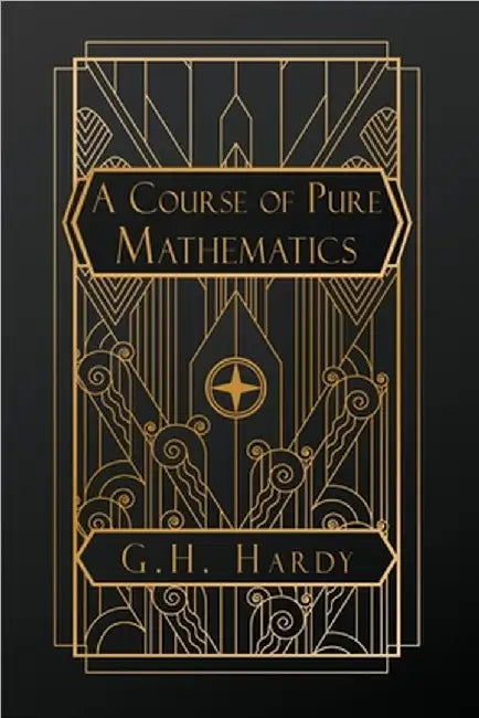 A Course of Pure Mathematics by Hardy, G. H.