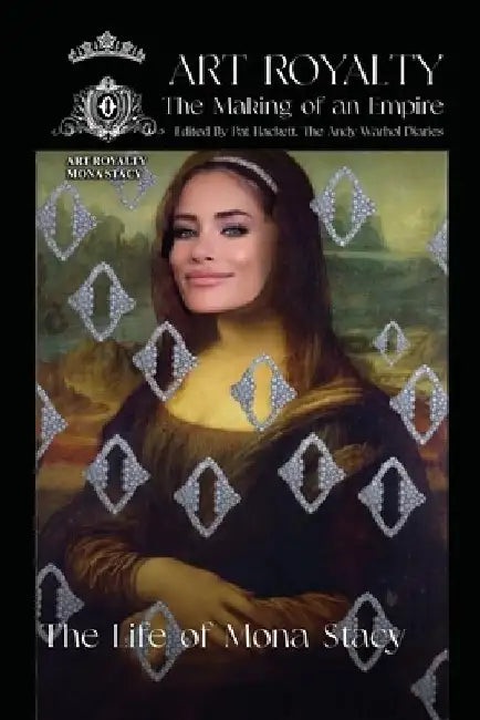 Art Royalty: The Novel: (Mona Stacy Cover) by Mona Stacy