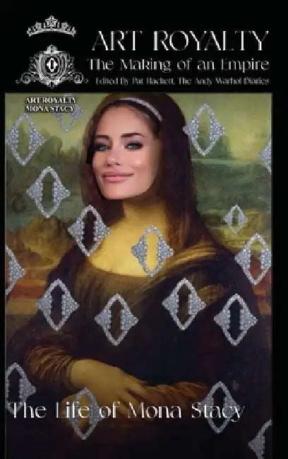 Art Royalty: The Novel: (Mona Stacy Cover) by Mona Stacy