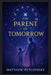 The Parent of Tomorrow by Matthew Petchinsky