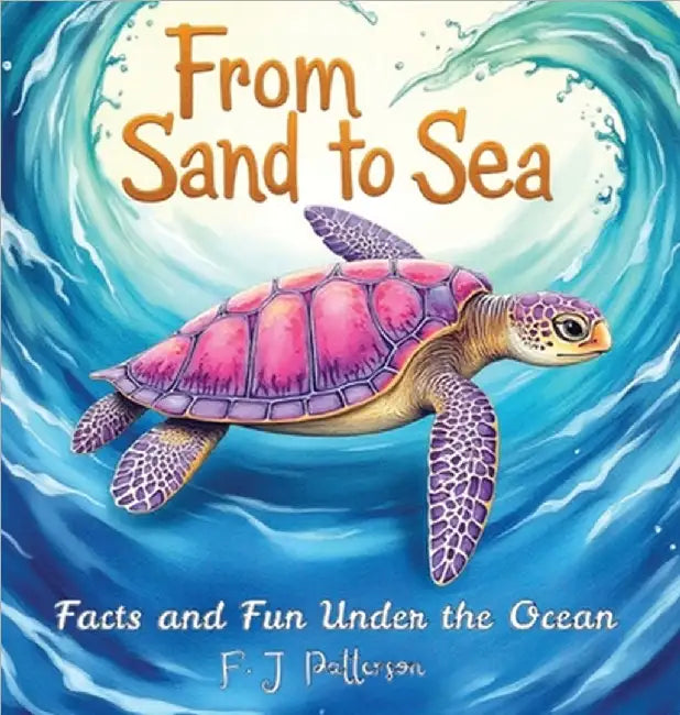 From Sand to Sea: Facts and Fun Under the Ocean by Patterson, F. J.