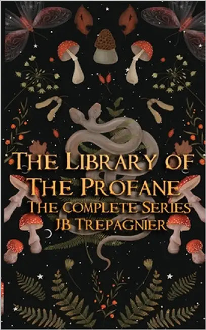 The Library of the Profane: The Complete Series by Trepagnier, Jb