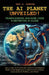 The AI Planet Unveiled! Transcending Machine Code, a Definitive AI Guide: Easy Guide to Understand Artificial Intelligence: Basics from Beginners to A by Earl M. Darwing