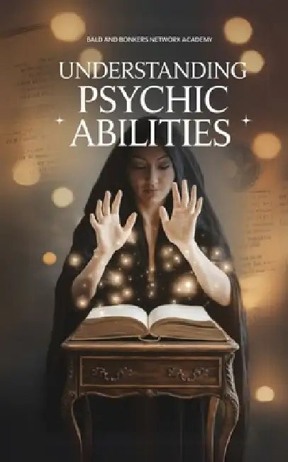 Understanding Psychic Abilities by Dakota Frandsen