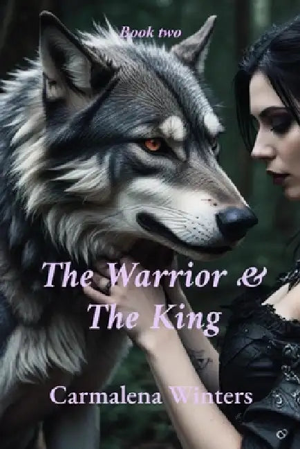 The Warrior & The King: A Dragon's Heart Novella by Carmalena Winters, Delilah DeMarco