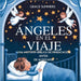 Ángeles En El Viaje: Una historia bíblica de orientación antes de acostarse by Grace Summers