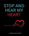 Stop And Hear My Heart Journal by Lawanda Boles+raymond