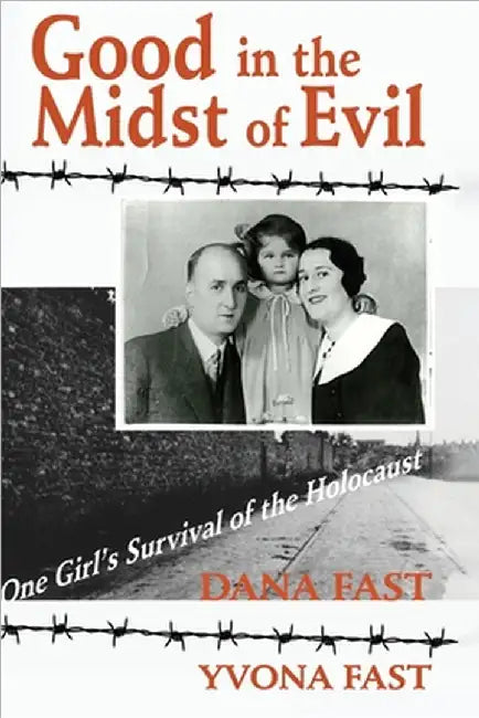 Good in the Midst of Evil by Dana Fast