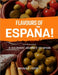 Flavors OF Espana: A Culinary Journey To Spain by Feeney, Michael