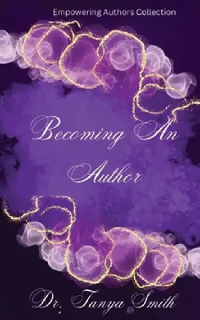Becoming an Author by Tanya Smith