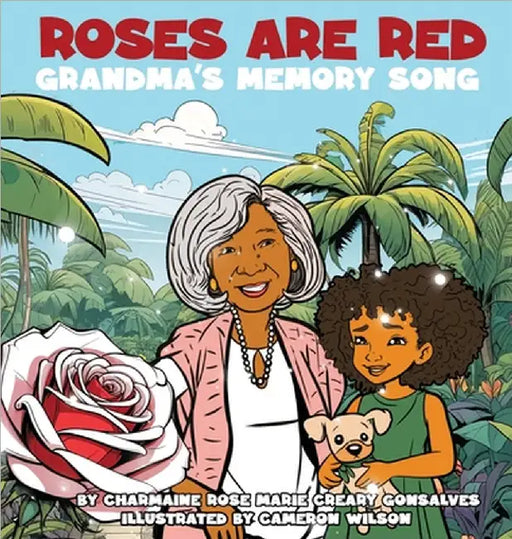 Roses Are Red: Grandma's Memory Song: A Journey With Alzheimer's by Gonsalves, Charmaine