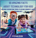 50 Amazing Facts About Technology for Kids: Fun and Fascinating Trivia to Spark Curiosity About Technology! by Spark, Stephan