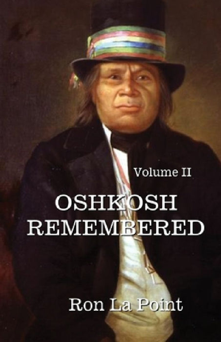 Oshkosh Remembered: volume II: Volume II by Ron La Point