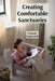 Creating Comfortable Sanctuaries: A Step-by-Step Guide to Home Renovation and Extension for Beginners by Orlando Uppermill