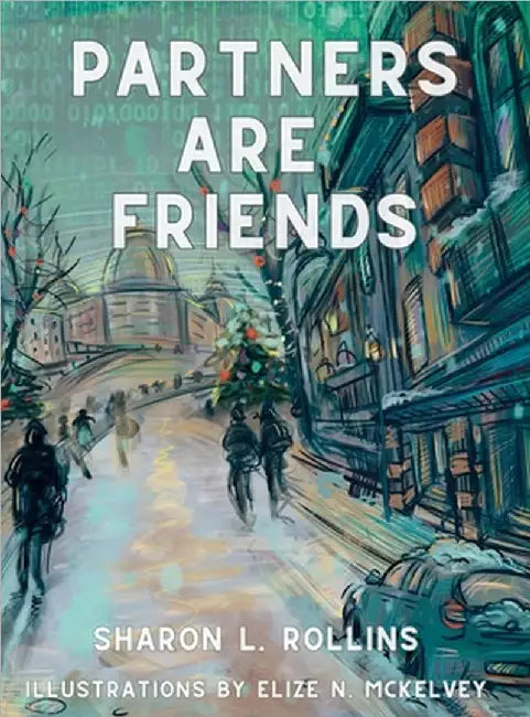 Partners are Friends by Sharon L. Rollins