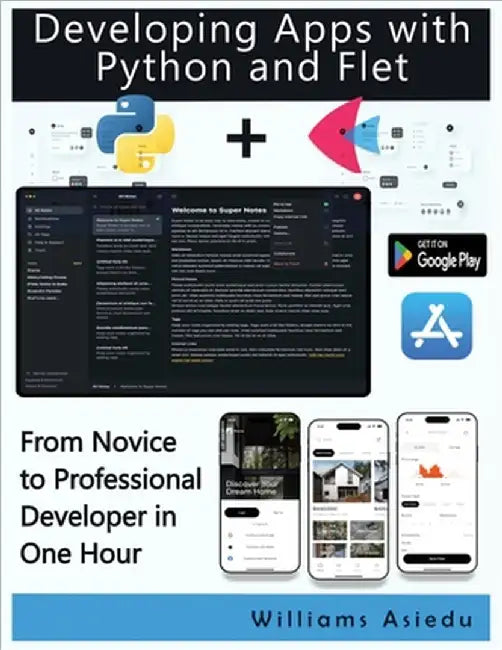 Developing Apps with Python and Flet by Williams Asiedu