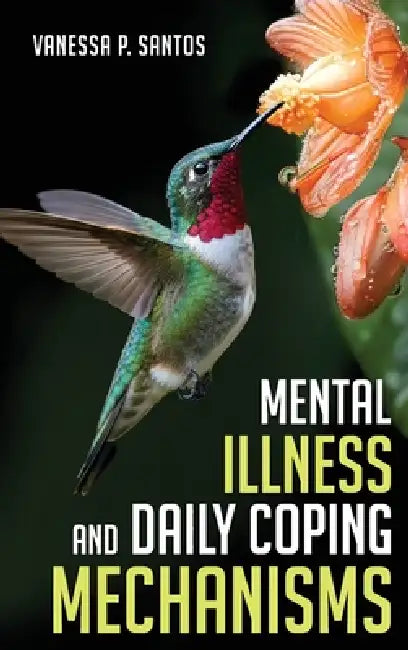 Mental Illness and Daily Coping Mechanisms by Vanessa P. Santos