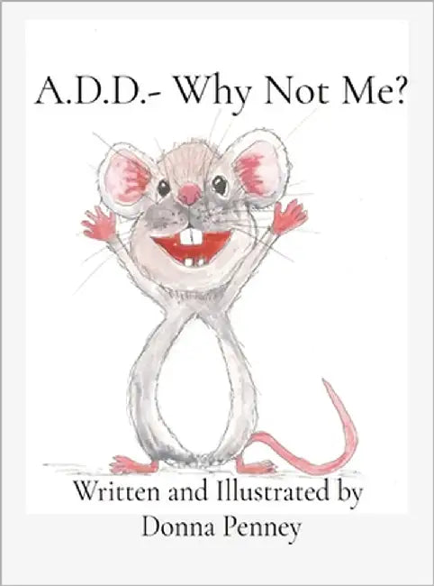A.D.D.- Why Not Me? by Penney, Donna