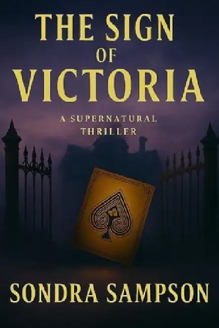 The Sign of Victoria: A Supernatural Thriller by Sondra Sampson