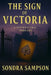 The Sign of Victoria: A Supernatural Thriller by Sondra Sampson